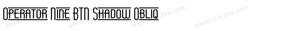Operator Nine BTN Shadow Oblique字体转换